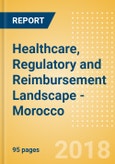 CountryFocus: Healthcare, Regulatory and Reimbursement Landscape - Morocco- Product Image