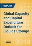 Global Capacity and Capital Expenditure Outlook for Liquids Storage - China Leads with Highest Planned and Announced Global Storage Capacity- Product Image