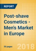 Post-shave Cosmetics - Men's (Male Toiletries) Market in Europe - Outlook to 2022: Market Size, Growth and Forecast Analytics- Product Image