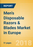 Men's Disposable Razors & Blades (Male Toiletries) Market in Europe - Outlook to 2022: Market Size, Growth and Forecast Analytics- Product Image