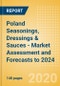 Poland Seasonings, Dressings & Sauces - Market Assessment and Forecasts to 2024 - Product Thumbnail Image