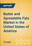 Butter and Spreadable Fats (Dairy and Soy Food) Market in the United States of America - Outlook to 2024; Market Size, Growth and Forecast Analytics (updated with COVID-19 Impact)- Product Image