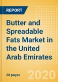 Butter and Spreadable Fats (Dairy and Soy Food) Market in the United Arab Emirates - Outlook to 2024; Market Size, Growth and Forecast Analytics (updated with COVID-19 Impact)- Product Image