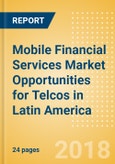 Mobile Financial Services Market Opportunities for Telcos in Latin America- Product Image