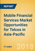 Mobile Financial Services Market Opportunities for Telcos in Asia-Pacific- Product Image
