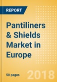Pantiliners & Shields (Feminine Hygiene) Market in Europe - Outlook to 2022: Market Size, Growth and Forecast Analytics- Product Image