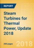 Steam Turbines for Thermal Power, Update 2018 - Global Market Size, Competitive Landscape, Key Country Analysis, and Forecast to 2022- Product Image