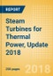 Steam Turbines for Thermal Power, Update 2018 - Global Market Size, Competitive Landscape, Key Country Analysis, and Forecast to 2022 - Product Thumbnail Image