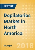 Depilatories (Skincare) Market in North America - Outlook to 2022: Market Size, Growth and Forecast Analytics- Product Image