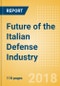Future of the Italian Defense Industry - Market Attractiveness, Competitive Landscape and Forecasts to 2023 - Product Thumbnail Image