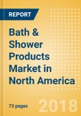 Bath & Shower Products (Personal Hygiene) Market in North America - Outlook to 2022: Market Size, Growth and Forecast Analytics- Product Image