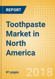 Toothpaste (Oral Hygiene) Market in North America - Outlook to 2022: Market Size, Growth and Forecast Analytics- Product Image