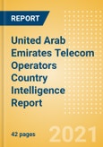 United Arab Emirates (UAE) Telecom Operators Country Intelligence Report- Product Image