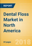 Dental Floss (Oral Hygiene) Market in North America - Outlook to 2022: Market Size, Growth and Forecast Analytics- Product Image