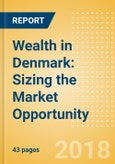 Wealth in Denmark: Sizing the Market Opportunity- Product Image