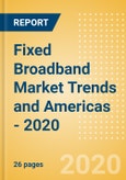 Fixed Broadband Market Trends and Opportunities in the Americas - 2020- Product Image