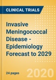 Invasive Meningococcal Disease - Epidemiology Forecast to 2029- Product Image