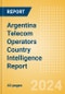 Argentina Telecom Operators Country Intelligence Report - Product Image