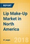 Lip Make-Up (Make-Up) Market in North America - Outlook to 2022: Market Size, Growth and Forecast Analytics - Product Thumbnail Image