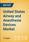 United States Airway and Anesthesia Devices Market Outlook to 2025 - Product Thumbnail Image