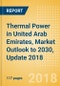 Thermal Power in United Arab Emirates, Market Outlook to 2030, Update 2018 - Capacity, Generation, Investment Trends, Regulations and Company Profiles - Product Image