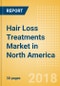 Hair Loss Treatments (Haircare) Market in North America - Outlook to 2022: Market Size, Growth and Forecast Analytics - Product Thumbnail Image