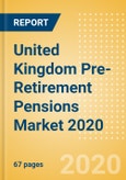 United Kingdom (UK) Pre-Retirement Pensions Market 2020- Product Image