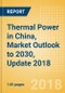 Thermal Power in China, Market Outlook to 2030, Update 2018 - Capacity, Generation, Investment Trends, Regulations and Company Profiles - Product Thumbnail Image