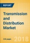 Transmission and Distribution (T&D) Market - Infrastructure, Upcoming Projects, Investments, Key Operators, and Key Country Analysis to 2025 - Product Thumbnail Image