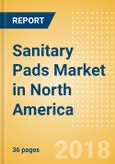 Sanitary Pads (Feminine Hygiene) Market in North America - Outlook to 2022: Market Size, Growth and Forecast Analytics- Product Image