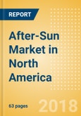 After-Sun (Suncare) Market in North America - Outlook to 2022: Market Size, Growth and Forecast Analytics- Product Image