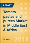 Tomato pastes and purées (Seasonings, Dressings & Sauces) Market in Middle East & Africa - Outlook to 2022: Market Size, Growth and Forecast Analytics- Product Image