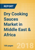 Dry Cooking Sauces (Seasonings, Dressings & Sauces) Market in Middle East & Africa - Outlook to 2022: Market Size, Growth and Forecast Analytics- Product Image
