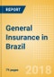 Strategic Market Intelligence: General Insurance in Brazil - Key Trends and Opportunities to 2022 - Product Thumbnail Image