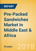 Pre-Packed Sandwiches (Savory & Deli Foods) Market in Middle East & Africa - Outlook to 2022: Market Size, Growth and Forecast Analytics- Product Image