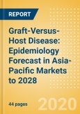 Graft-Versus-Host Disease: Epidemiology Forecast in Asia-Pacific Markets to 2028- Product Image