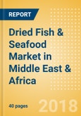 Dried Fish & Seafood (Fish & Seafood) Market in Middle East & Africa - Outlook to 2022: Market Size, Growth and Forecast Analytics- Product Image