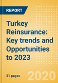 Turkey Reinsurance: Key trends and Opportunities to 2023- Product Image
