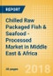 Chilled Raw Packaged Fish & Seafood - Processed (Fish & Seafood) Market in Middle East & Africa - Outlook to 2022: Market Size, Growth and Forecast Analytics - Product Thumbnail Image