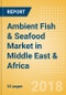 Ambient (Canned) Fish & Seafood (Fish & Seafood) Market in Middle East & Africa - Outlook to 2022: Market Size, Growth and Forecast Analytics - Product Thumbnail Image