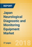 Japan Neurological Diagnostic and Monitoring Equipment Market Outlook to 2025- Product Image