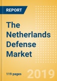 The Netherlands Defense Market: Market Attractiveness, Competitive Landscape and Forecast to 2024- Product Image
