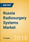 Russia Radiosurgery Systems Market Outlook to 2025 - Product Thumbnail Image