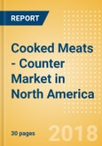 Cooked Meats - Counter (Meat) Market in North America - Outlook to 2022: Market Size, Growth and Forecast Analytics- Product Image