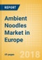 Ambient (Canned) Noodles (Pasta & Noodles) Market in Europe - Outlook to 2022: Market Size, Growth and Forecast Analytics - Product Thumbnail Image