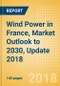 Wind Power in France, Market Outlook to 2030, Update 2018 - Capacity, Generation, Investment Trends, Regulations and Company Profiles - Product Thumbnail Image
