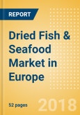 Dried Fish & Seafood (Fish & Seafood) Market in Europe - Outlook to 2022: Market Size, Growth and Forecast Analytics- Product Image