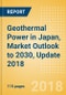 Geothermal Power in Japan, Market Outlook to 2030, Update 2018 - Capacity, Generation, Power Plants, Regulations and Company Profiles - Product Thumbnail Image