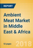 Ambient (Canned) Meat (Meat) Market in Middle East & Africa - Outlook to 2022: Market Size, Growth and Forecast Analytics- Product Image