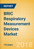 BRIC Respiratory Measurement Devices Market Outlook to 2025- Product Image